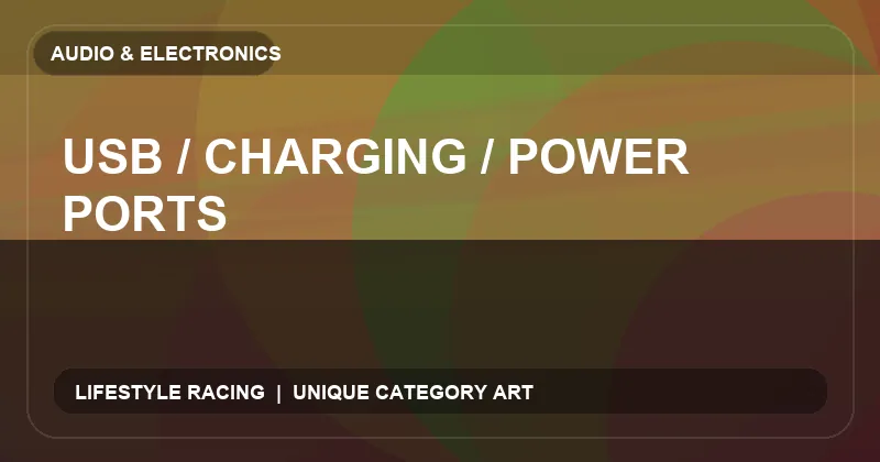 USB / Charging / Power Ports